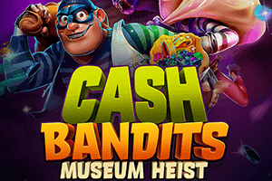 Cash Bandits Museum Heist